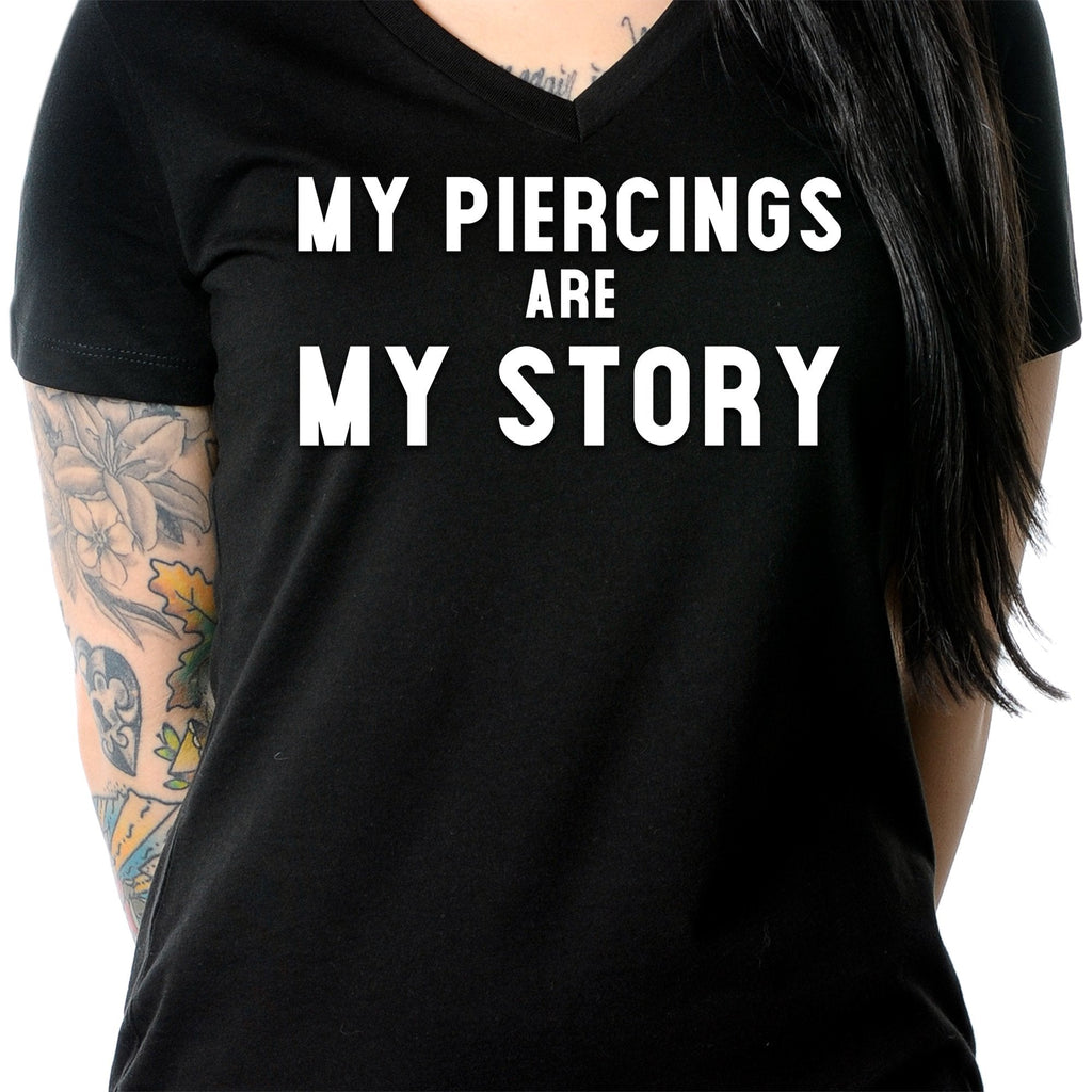 My Piercings Are My Story Black Tapered V-Neck Tee Shirt