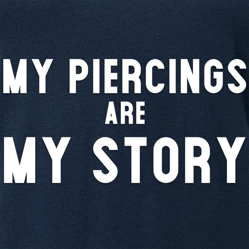 My Piercings Are My Story Black Tapered V-Neck Tee Shirt